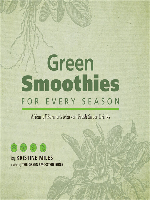 Title details for Green Smoothies for Every Season by Kristine Miles - Available